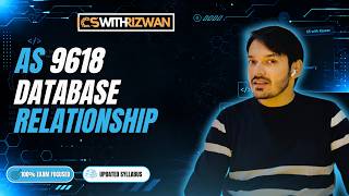 DATABASE RELATIONSHIP || A LEVELS 9618 || COMPUTER SCIENCE || CSWITHRIZWAN