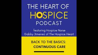 Back to Hospice Basics - What You Need to Know About Continuous Care