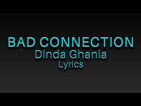Dinda Ghania - Bad Connection (Lirik) Original Audio HQ Video Full HD