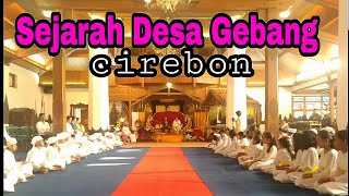 Sejarah Desa GEBANG Cirebon