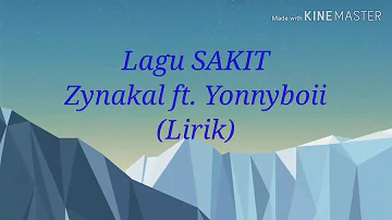 Lagu Sakit Zynakal ft. Yonnyboii (Lirik)