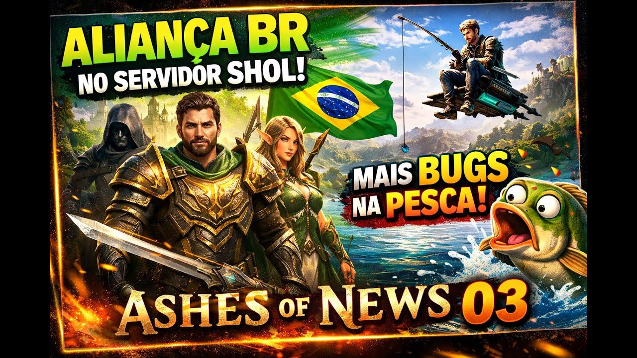 ALIANÇA BR NO SHOL E MAIS BUGS NA PESCA! - ASHES OF NEWS 03 !