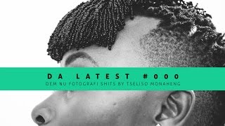 D A L A T E S T  #000 [images by Tseliso Monaheng]