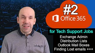 learning office 365 for tech support jobs, shared mailbox, distribution list, email trace, exchange.