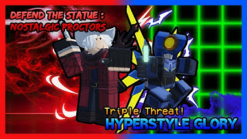 HYPERSTYLE GLORY + Credit Battle - (ROBLOX) Defend the Statue : Nostalgic Proctors
