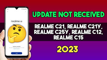 Why did Not received New Update in Realme C25Y, Realme C21Y, Realme C21, Realme C12, C15 July 2023