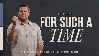 For Such a Time | Kyle Idleman