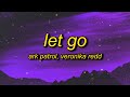 Ark patrol  let go lyrics ft veronika redd  and now you wont let go