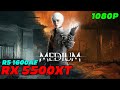 The Medium | AMD 5500XT + Ryzen 5 1600AF | 1080p | Benchmark