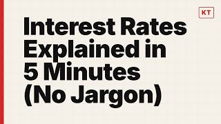 Interest Rates Explained in 5 Minutes (No Jargon)