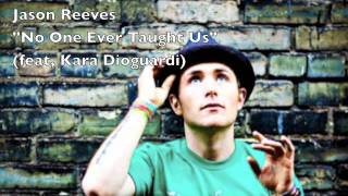 New! Jason Reeves "No One Ever Taught Us" (feat Kara Dioguardi) chords