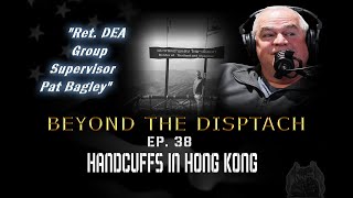 Retired DEA Supervisor Pat Bagley | 28 Years, 9/11, Chicago, Bangkok & Global Drug Wars | BTD Ep. 37
