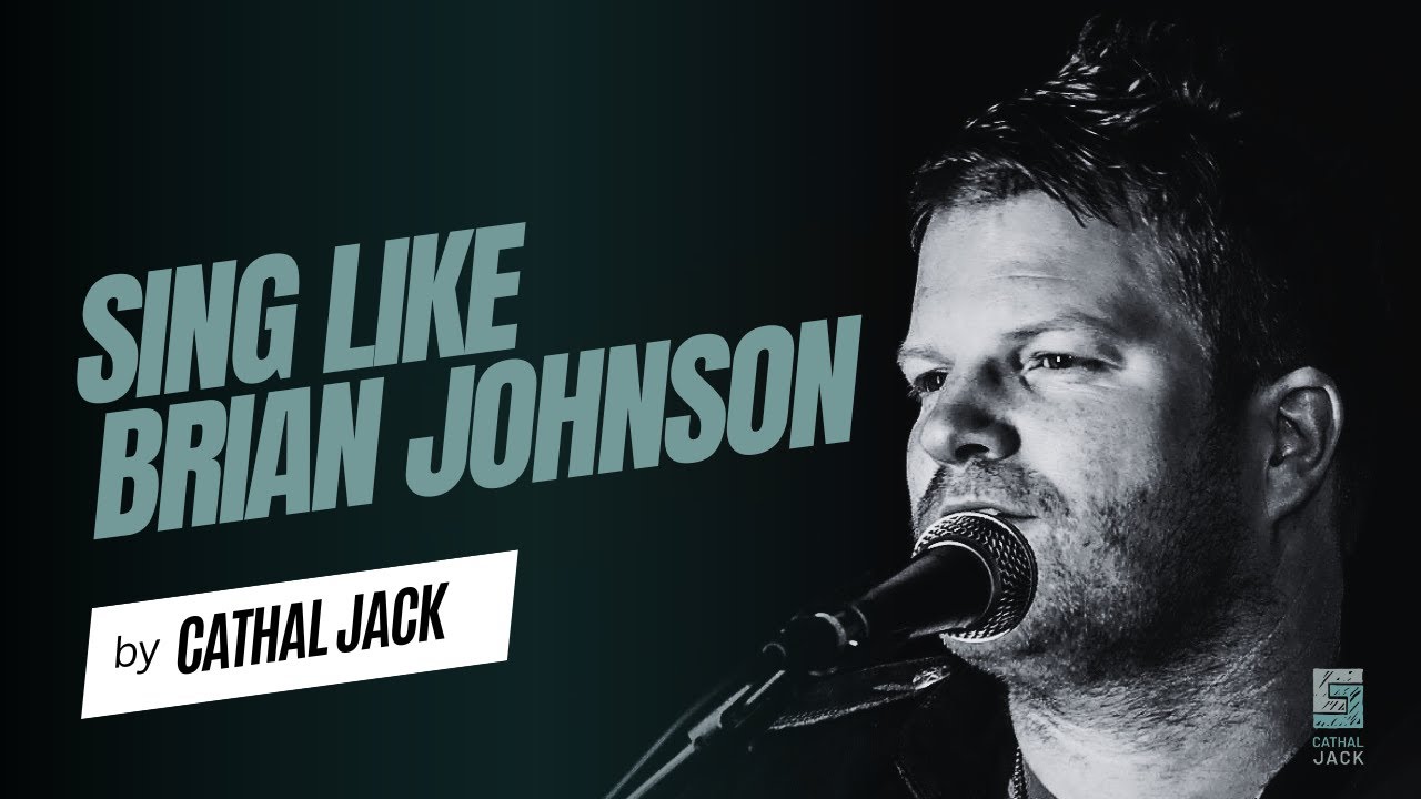 How to sing like Brian Johnson from AC/DC - Cathal Jack