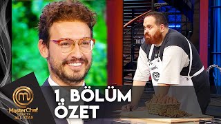 MasterChef Türkiye All Star 1. Bölüm Özeti