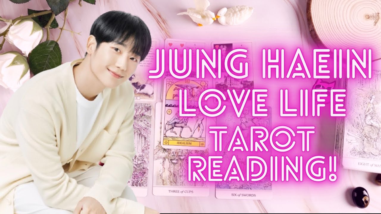 JUNG HAEIN LOVE LIFE 💖TAROT READING💖 secret dating? YouTube