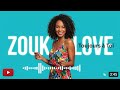 Zouk Love Romance ❤️ Zouk Français, Kompa & Tropical Caribbean Vibes 2026