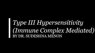 Type III Hypersensitivity (Immune Complex Mediated)