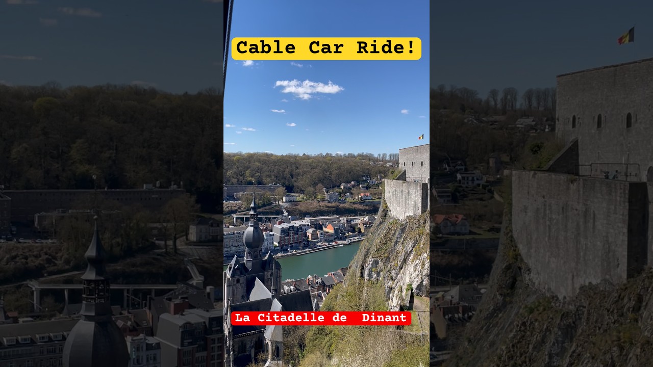 Riding the Dinant Citadel Cable Car!
