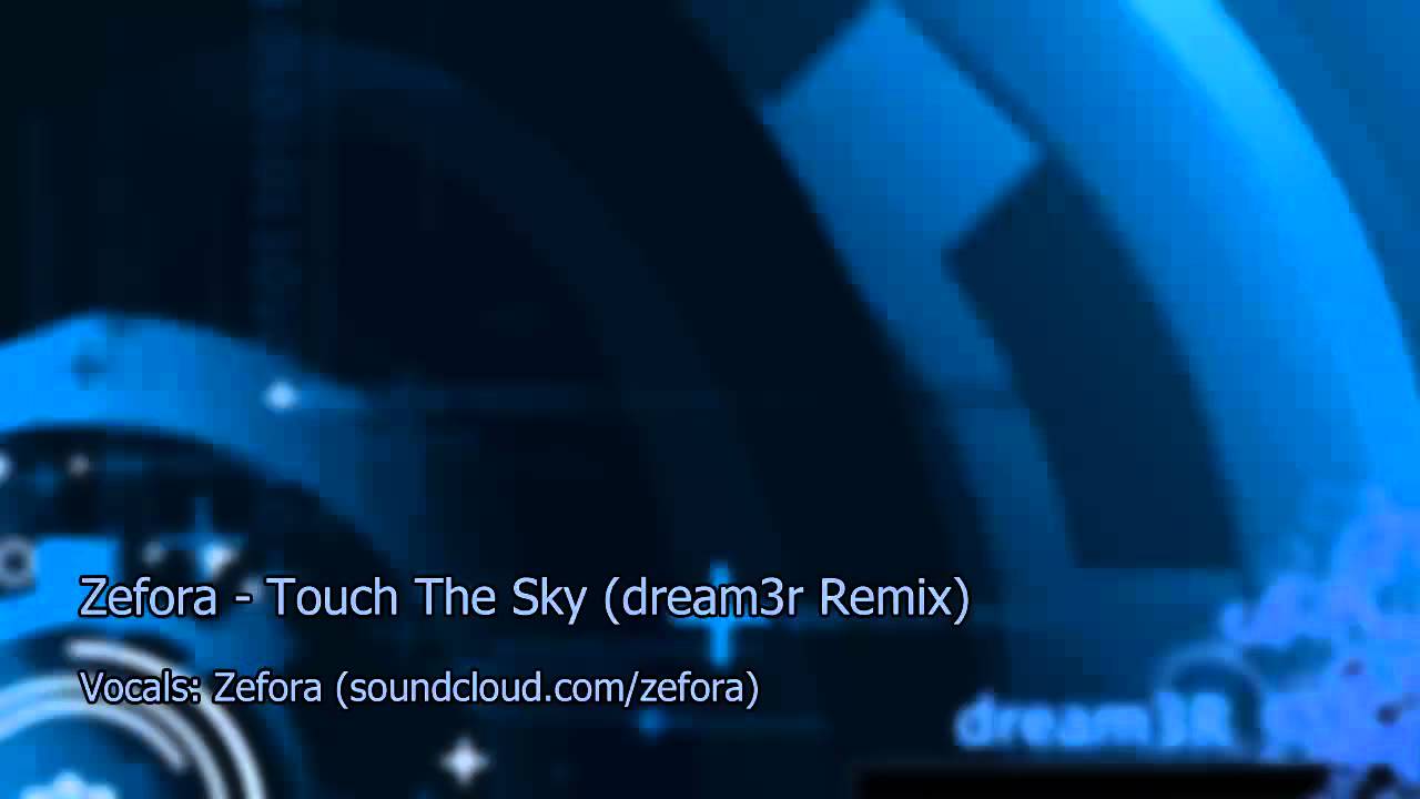 Zefora - Touch The Sky (dream3r Remix) HD