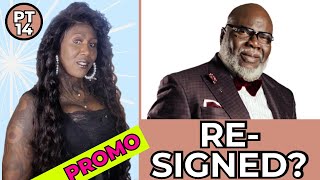 Bishop TD Jakes Resigns? (Part 14 Promo)