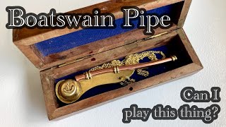 First Attempt At Playing A Boatswain Pipe Bosun Whistle?