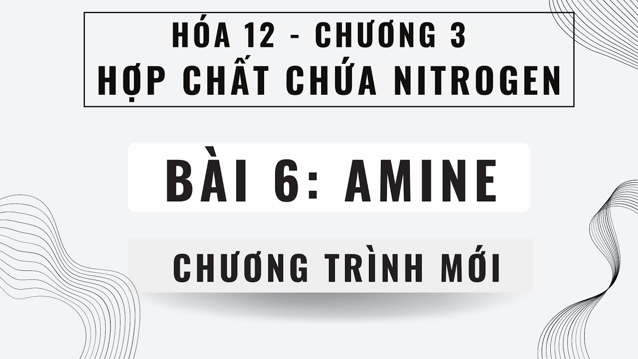 AMINE HÓA 12 | CÔNG THỨC CẤU TẠO ĐỒNG PHÂN DANH PHÁP CỦA AMINE | HÓA 12 CHÂN TRỜI SÁNG TẠO