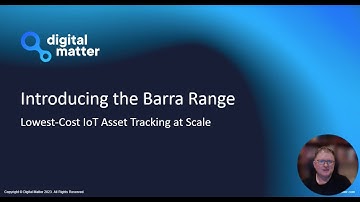 Barra Overview - Enabling Lowest-Cost IoT Asset Tracking at Scale