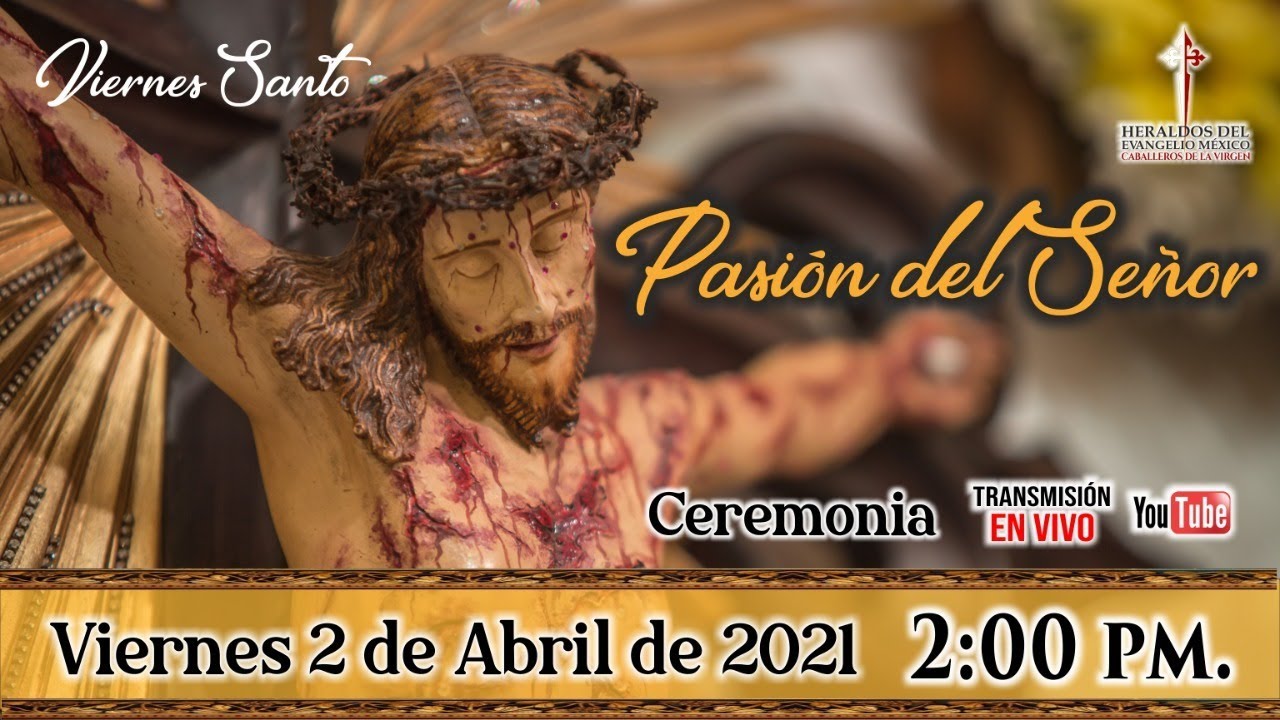 🔴viernes Santo Liturgia De La PasiÓn 02 04 2021 200 Pm Youtube 