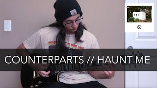 Counterparts - Haunt Me (Guitar Cover)