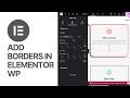 How To Add Borders in Elementor WordPress Plugin? Tutorial