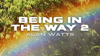 Alan Watts - Being in the Way 2 | On Taoism, Energy &amp; the Illusion of Separateness (Full Talk)