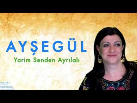 Ayşegül - Yarim Senden Ayrılalı [ Güzelleme 2 © 1995 Kalan Müzik ]