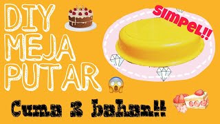 MEJA PUTAR KUE TANPA BEARING | DIY Tutorial ✨