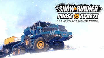 Snowrunner Season 15 Update New Trucks, Awesome Trailers & Full Snow Region
