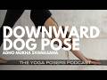 Downward Dog Isn’t a Rest Pose (at first): Alignment, Wrists & Hamstrings Explained