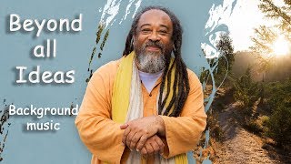 Beyond all ideas  Mooji guided meditation  Background Music extremely powerful