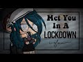 Met You In A Lockdown // A GLMM by ChelseaDaPotato