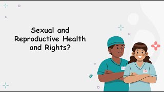 Understanding SRHR: Empowering Lives Through Sexual and Reproductive Health Rights