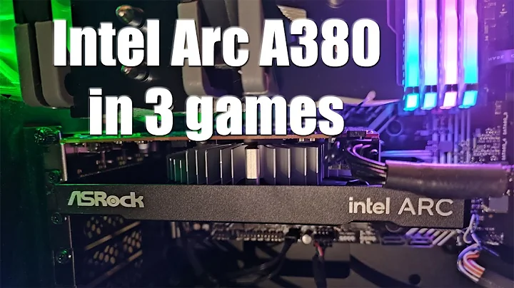 Unleashing the Power of Intel Arc A380 in Popular Games