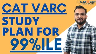 CAT VARC Study Plan for 99 Percentile | CAT VARC Preparation Strategy