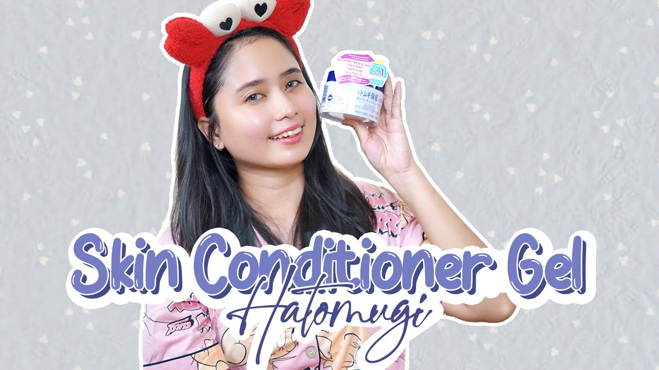 Review Hatomugi Skin Conditioner Gel BPOM Approved YouTube