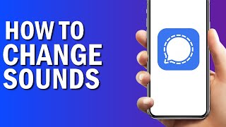 How To Change Sounds On Signal App How To Change Sounds On Signal App