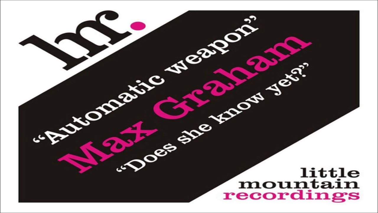 Mira Max Graham - Automatic Weapon en YouTube Mira Max Graham - Automatic Weapon en YouTube