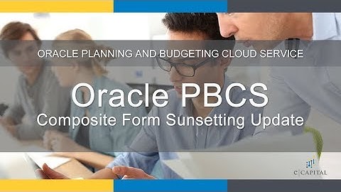 Composite Form Sunsetting Update [Oracle PBCS Update - September 2018]