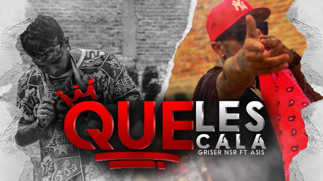 Griser Nsr - Que Les Cala Feat. Asis (Video Oficial)