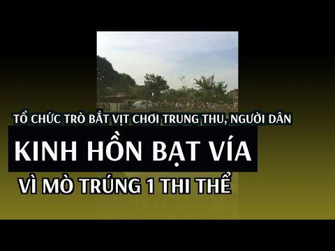 Video Tổ chức trò bắt vịt chơi Trung thu, người dân 'kinh... - youtube