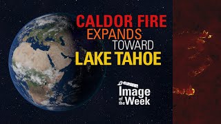 Image of the Week - Caldor Fire Expands Toward Lake Tahoe