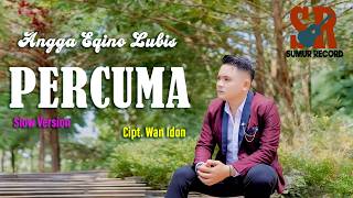 PERCUMA || ANGGA EQINO LUBIS || TAPSEL MADINA