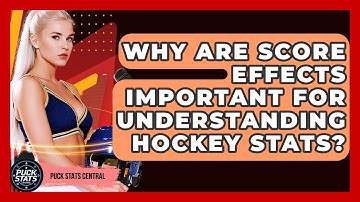 Why Are Score Effects Important For Understanding Hockey Stats? - Puck Stats Central