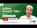  live kapan kiamat tiba   habib novel alaydrus  mrbjtv live